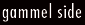 gammel side